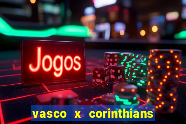 vasco x corinthians primeiro turno